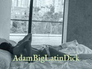 AdamBigLatinDick
