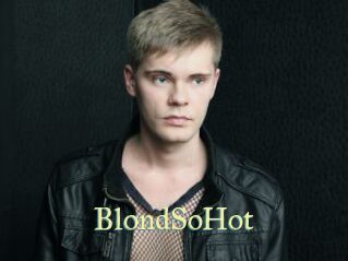 BlondSoHot