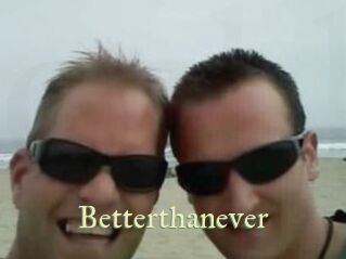 Betterthanever