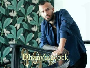Dhanybigcock