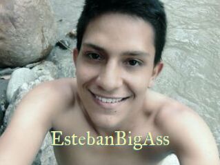 EstebanBigAss