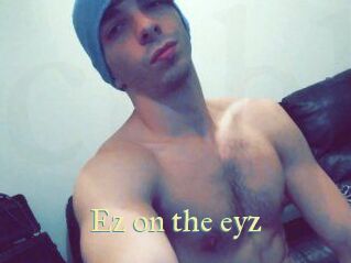 Ez_on_the_eyz