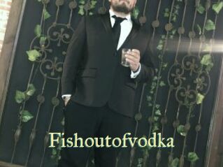 Fishoutofvodka