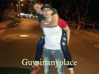 Guysinanyplace