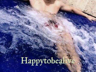 Happytobealive