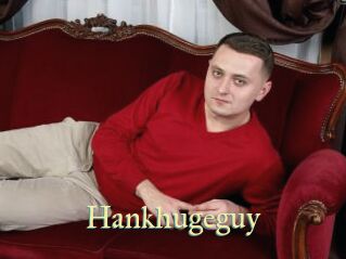Hankhugeguy