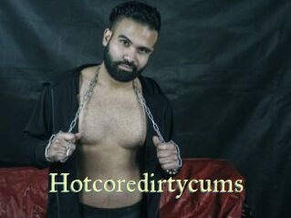 Hotcoredirtycums