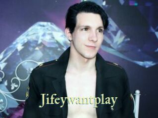 Jifeywantplay