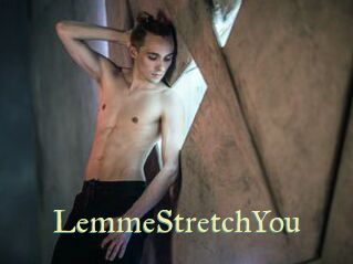 LemmeStretchYou