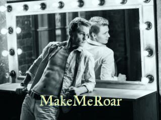 MakeMeRoar