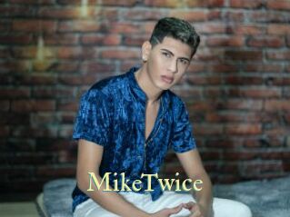 MikeTwice