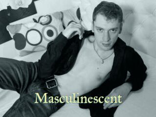 Masculinescent