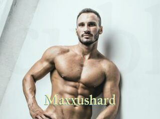 Maxxushard