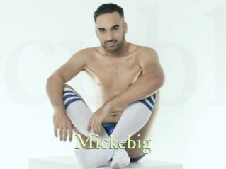 Mickebig
