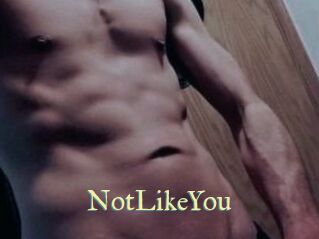 NotLikeYou
