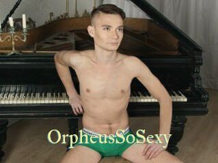 OrpheusSoSexy