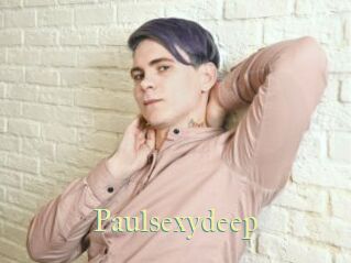 Paulsexydeep
