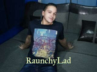 RaunchyLad