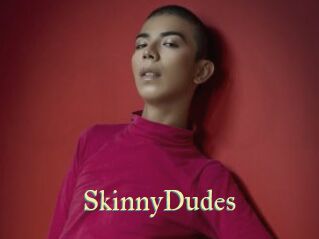 SkinnyDudes