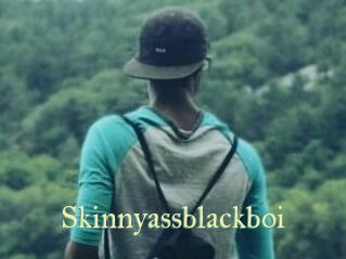 Skinnyassblackboi