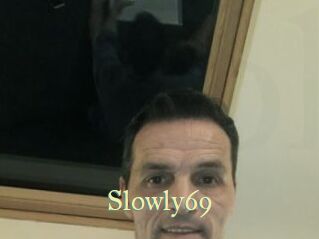 Slowly69