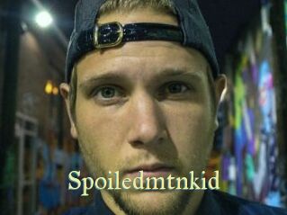 Spoiledmtnkid