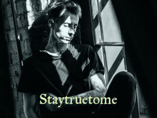 Staytruetome