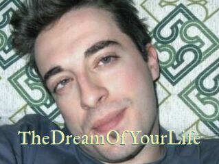 TheDreamOfYourLife