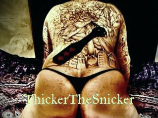 ThickerTheSnicker