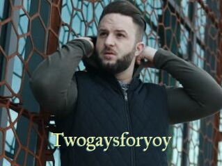 Twogaysforyoy