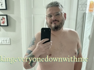Takingeveryonedownwithme