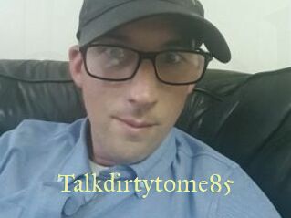 Talkdirtytome85