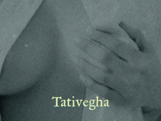 Tativegha