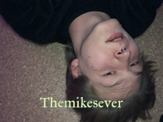 Themikesever